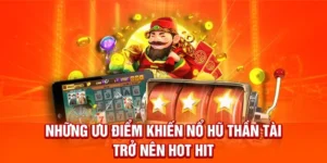 Khám Phá Trò Chơi Nổ Hũ Thần Tài Tại VVVWin Đỉnh Cao Thưởng